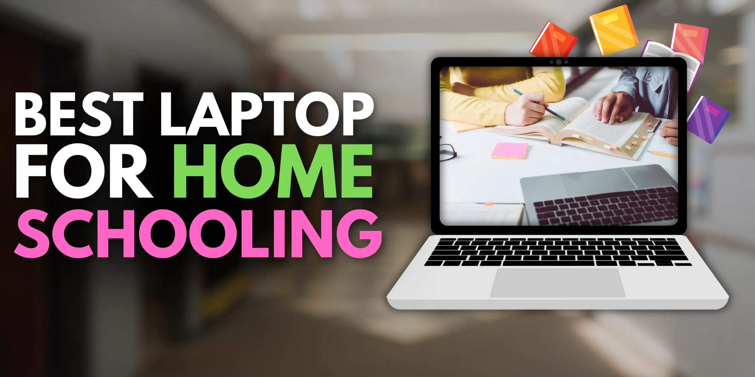 Best Laptops for Homeschooling